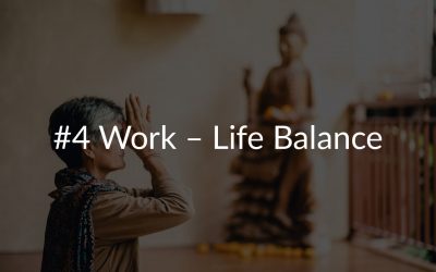 #4 Work – Life Balance
